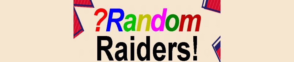 ?Random Raiders!